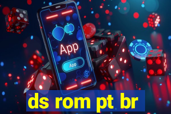 ds rom pt br